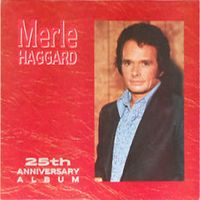 Merle Haggard - 25th Anniversary